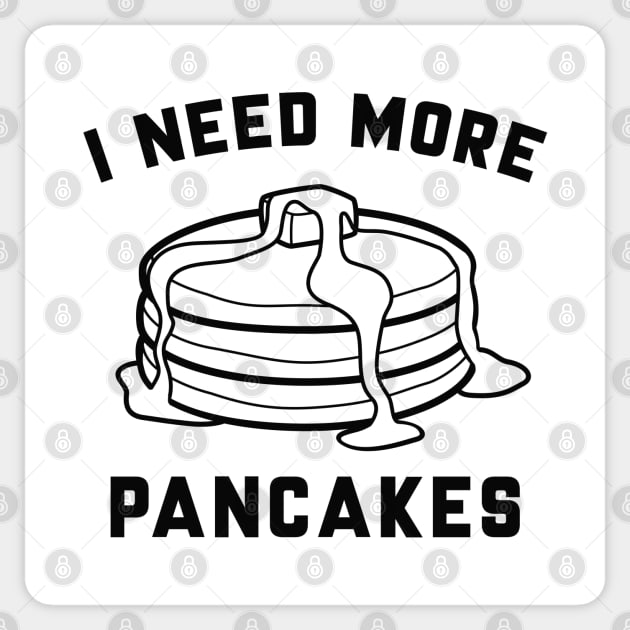 I Need More Pancakes Sticker by LuckyFoxDesigns